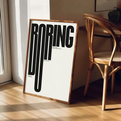 BORING Typography Wall Art – Modern Minimalist Quote Print | Bold Black and White Framed Poster by Grodo